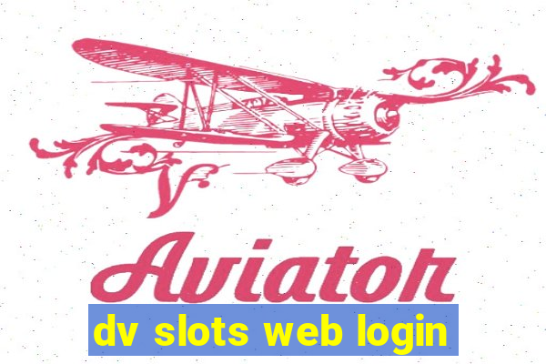 dv slots web login