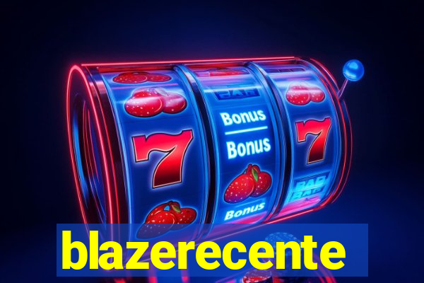 blazerecente