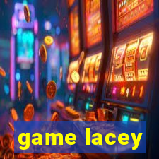 game lacey