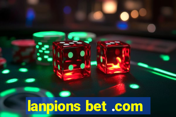 lanpions bet .com