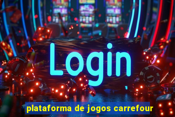 plataforma de jogos carrefour