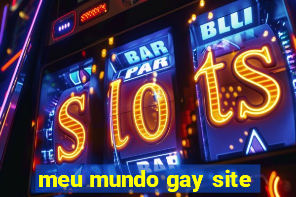 meu mundo gay site