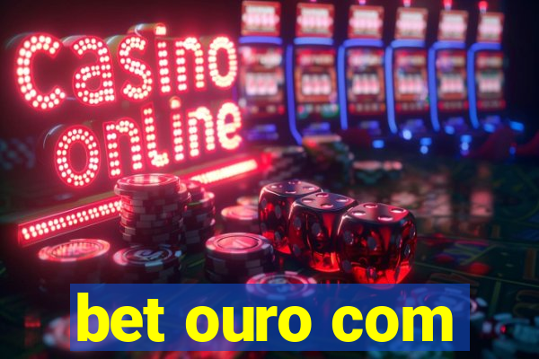 bet ouro com