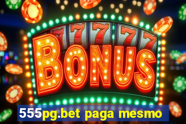 555pg.bet paga mesmo