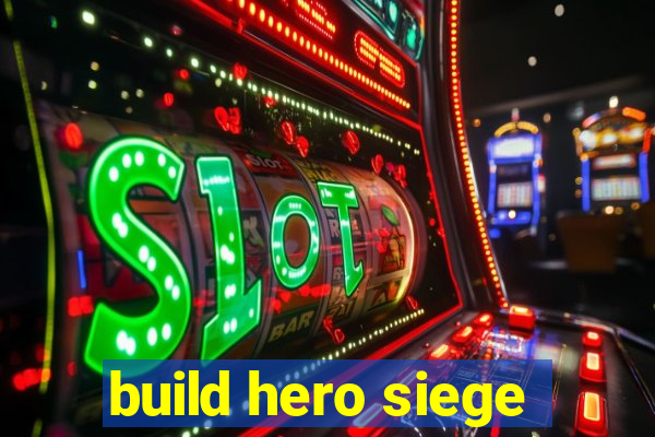 build hero siege