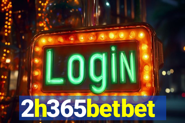 2h365betbet