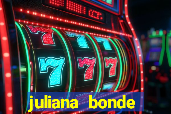 juliana bonde mostrando tudo