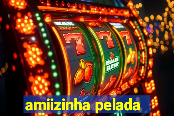 amiizinha pelada