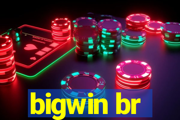 bigwin br