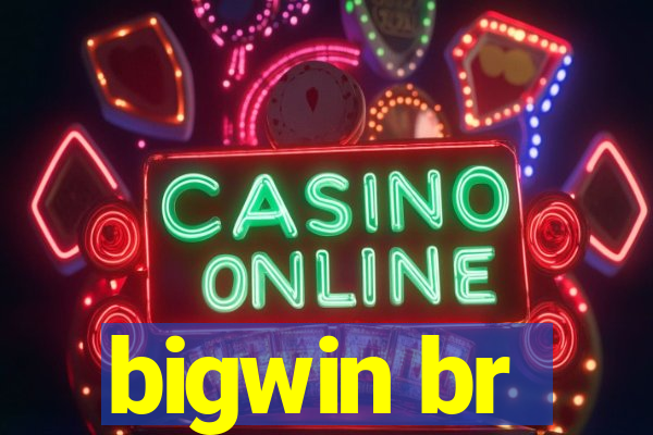bigwin br