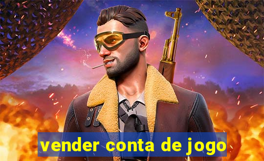vender conta de jogo
