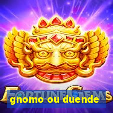 gnomo ou duende