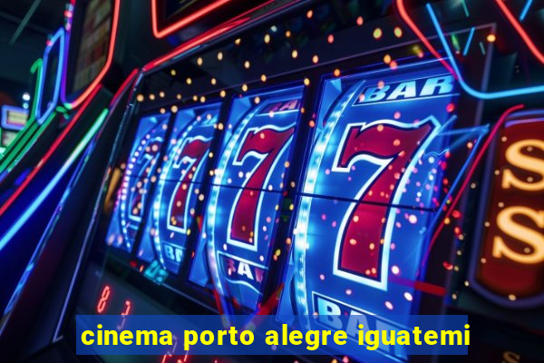 cinema porto alegre iguatemi