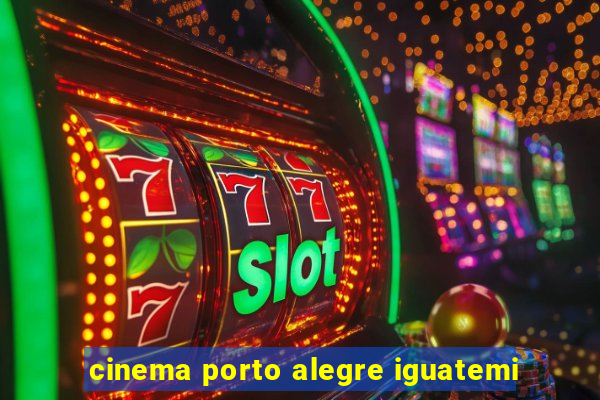 cinema porto alegre iguatemi