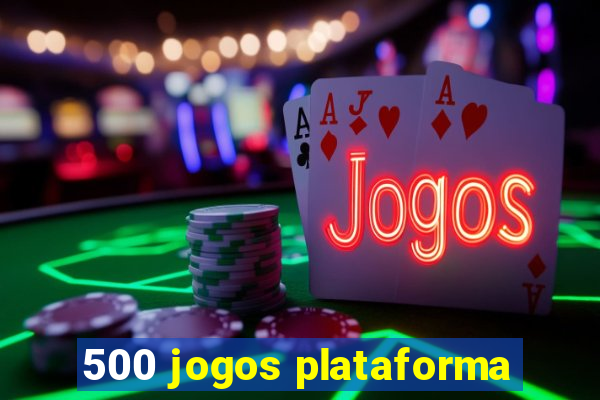 500 jogos plataforma