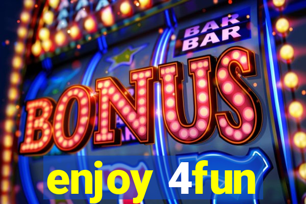 enjoy 4fun