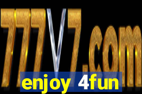 enjoy 4fun