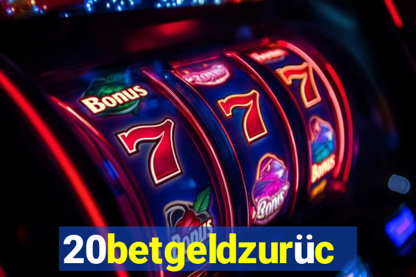 20betgeldzurück