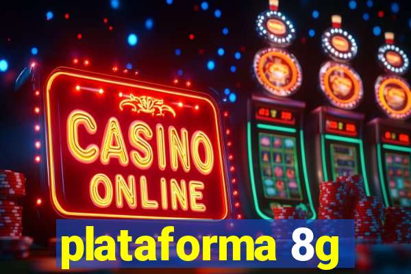 plataforma 8g