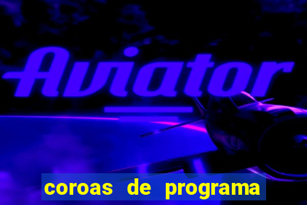 coroas de programa em santos
