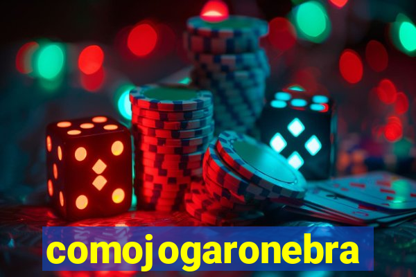 comojogaronebra