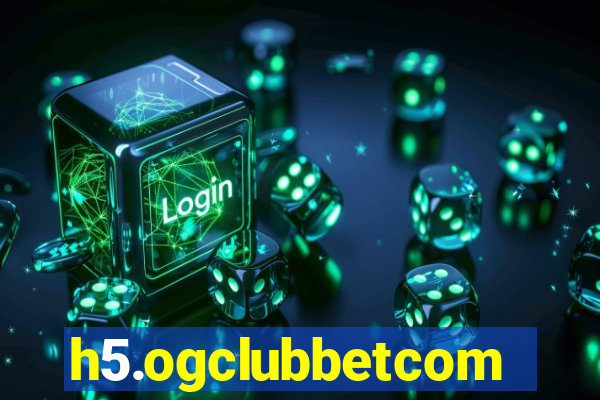 h5.ogclubbetcom