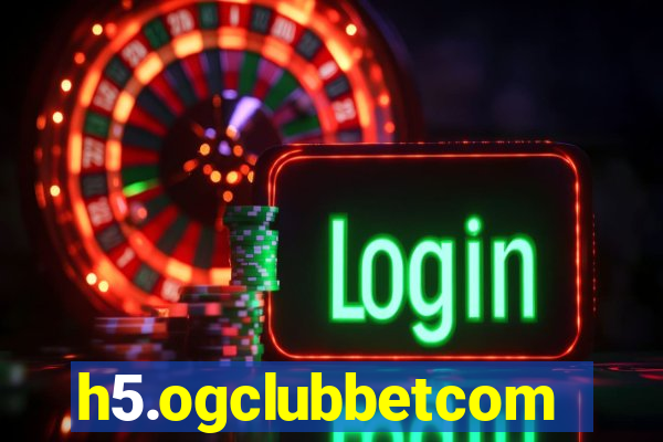 h5.ogclubbetcom