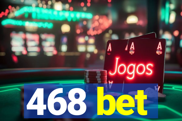 468 bet