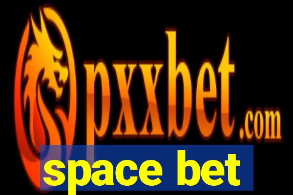 space bet