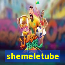 shemeletube