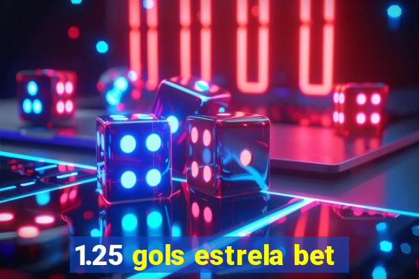 1.25 gols estrela bet