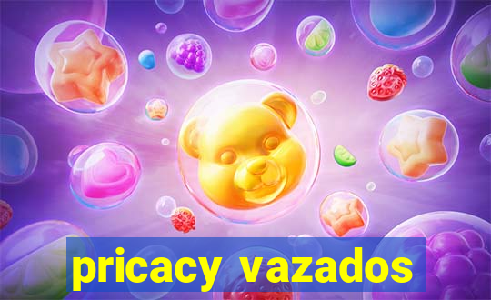 pricacy vazados