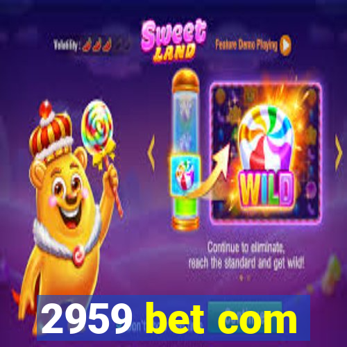 2959 bet com