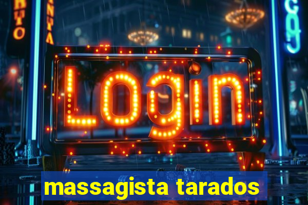 massagista tarados