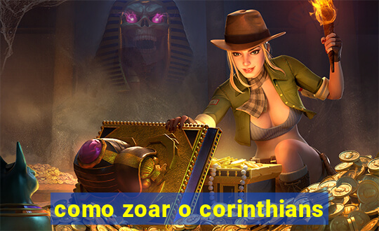 como zoar o corinthians
