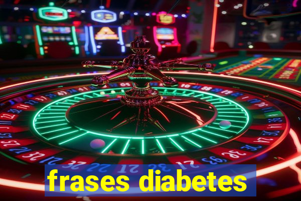 frases diabetes
