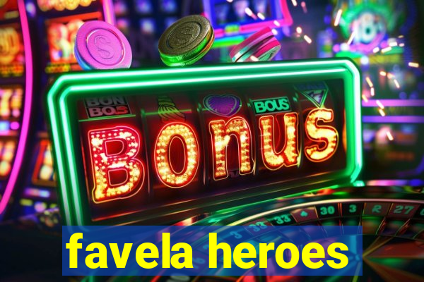 favela heroes