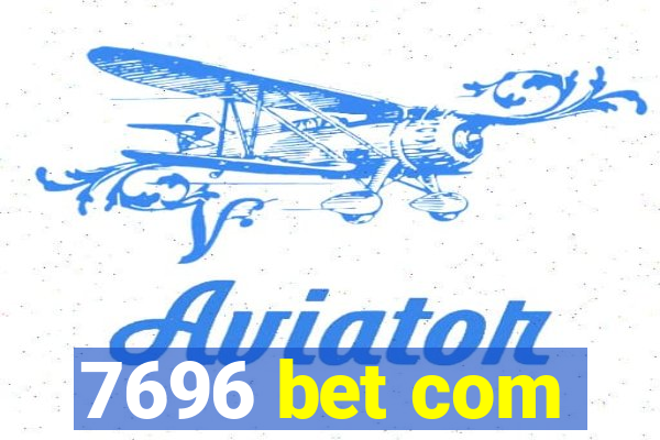 7696 bet com
