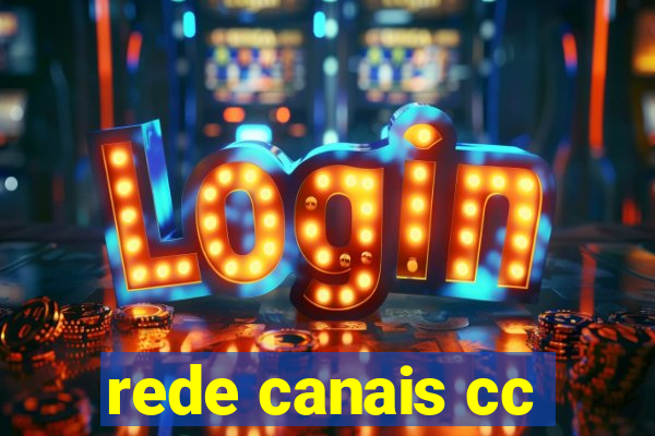 rede canais cc