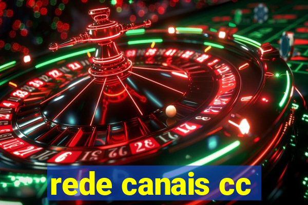 rede canais cc