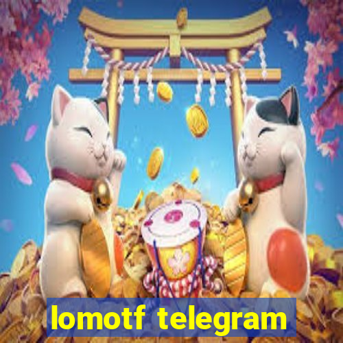 lomotf telegram