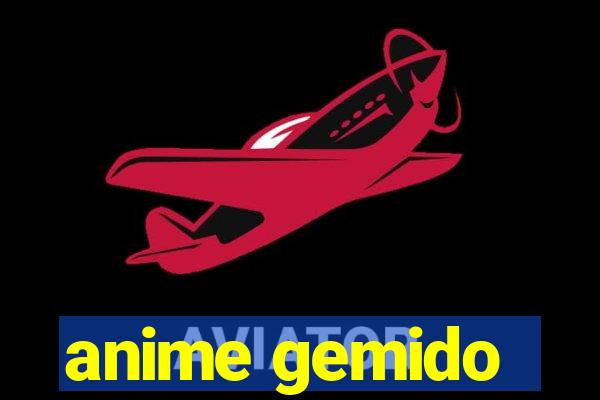 anime gemido