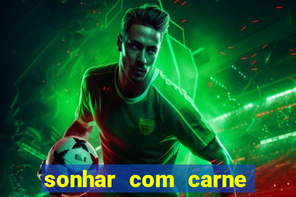 sonhar com carne de porco jogo do bicho