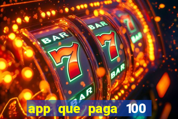 app que paga 100 reais por dia
