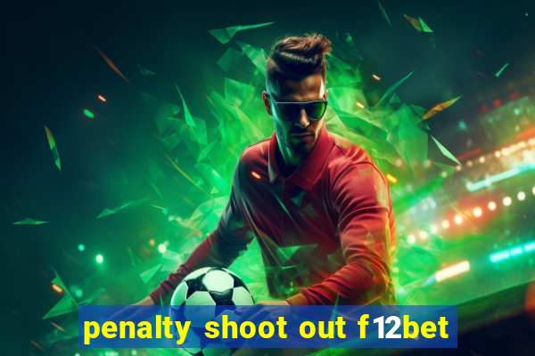 penalty shoot out f12bet