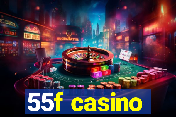 55f casino