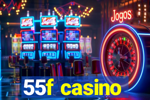 55f casino
