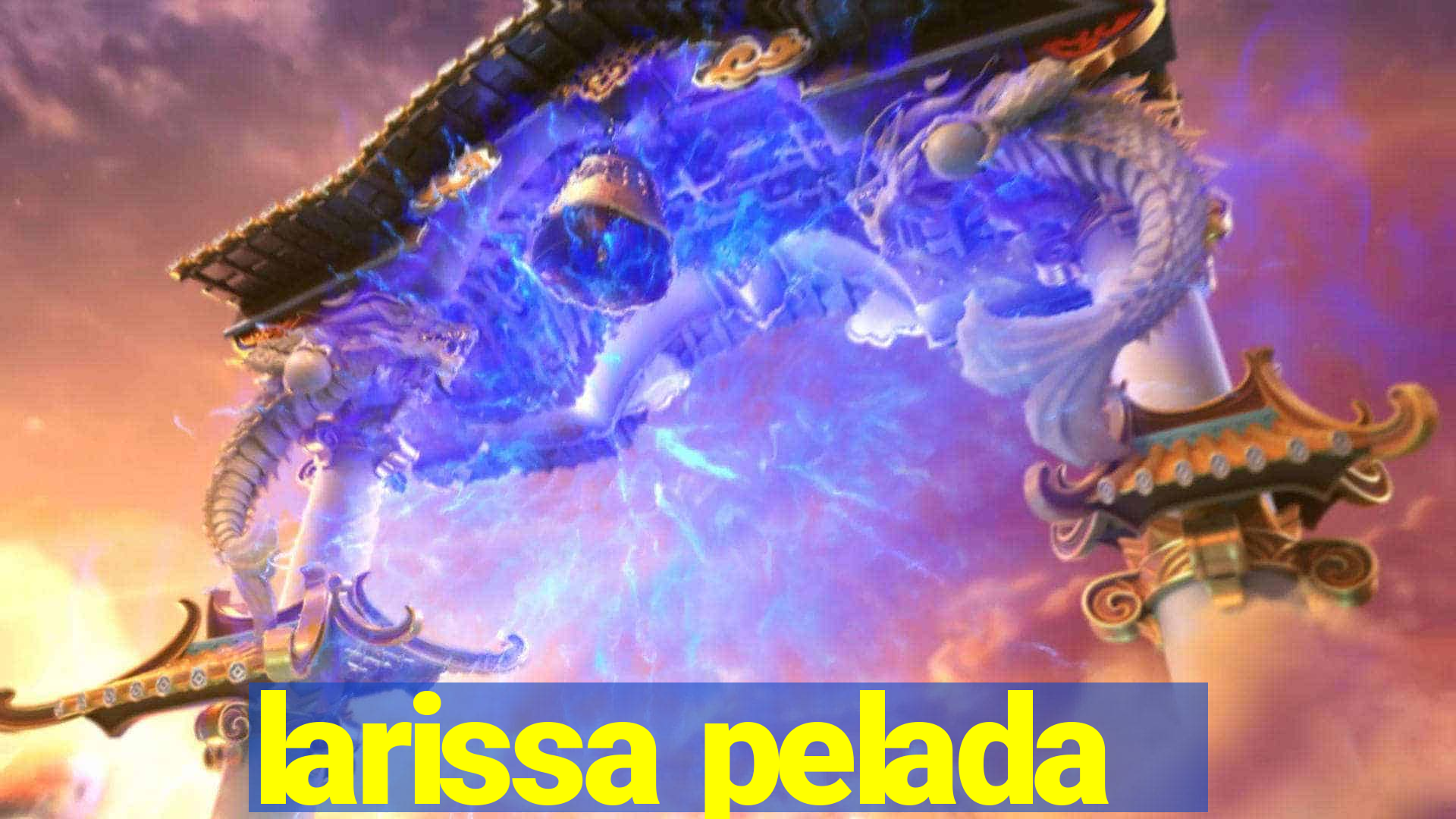 larissa pelada