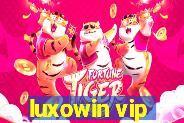 luxowin vip