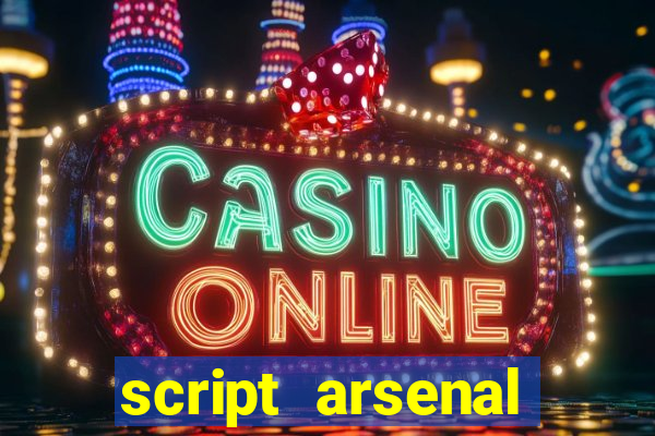 script arsenal pastebin aimbot